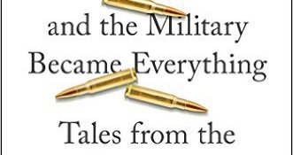 How Everything Became War and the Military Became Everything
