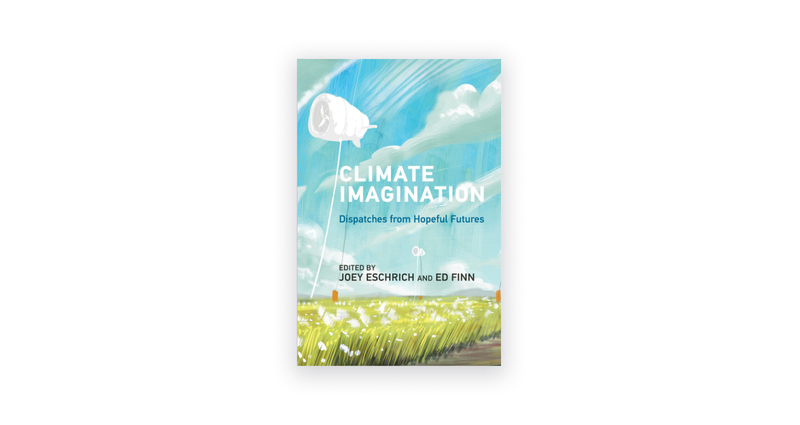 Book cover image for Climate Imagination: Dispatches from Hopeful Futures