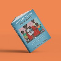Grandmothering While Black
